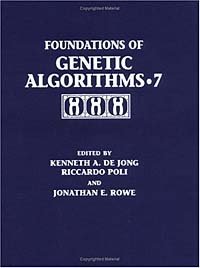 spai Workshop on Foundations of Genetic Algorithms 2002 Torremolinos, Ricardo Poli, Jonathan E. Rowe - «Foundations of Genetic Algorithms 2003 (FOGA 7)»