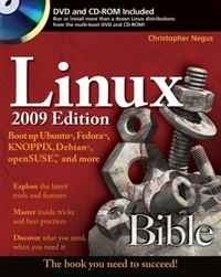 Christopher Negus - «Linux Bible 2009 Edition: Boot up Ubunut, Fedora, KNOPPIX, Debian, openSUSE, and more (Bible (Wiley))»