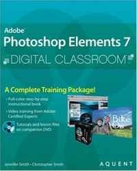 Jerron Smith, Aquent Creative Team - «Photoshop Elements 7Digital Classroom»