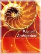 Diomidis Spinellis, Georgios Gousios - «Beautiful Architecture: Leading Thinkers Reveal the Hidden Beauty in Software Design»