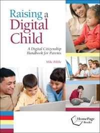 Mike Ribble - «Raising a Digital Child: A Digital Citizenship Handbook for Parents»