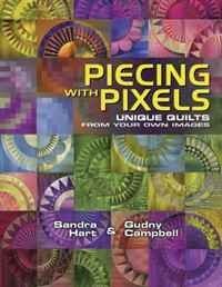 Sandra Hart, Gudny Campbell - «Piecing With Pixels»