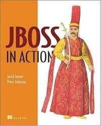 Javid Jamae, Peter Johnson - «JBoss in Action: Configuring the JBoss Application Server»