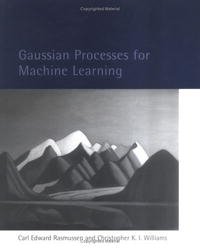 Carl Edward Rasmussen, Christopher K. I. Williams - «Gaussian Processes for Machine Learning (Adaptive Computation and Machine Learning)»