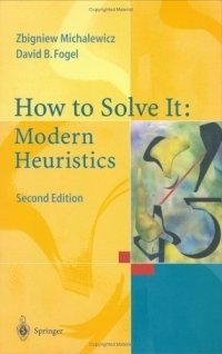 Zbigniew Michalewicz - «How to Solve It: Modern Heuristics»