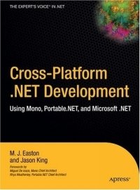M. J. Easton - «Cross-Platform .NET Development: Using Mono, Portable.NET, and Microsoft .NET»