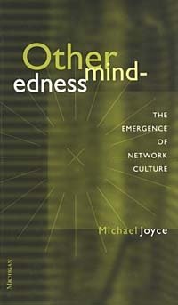 Michael Thomas Joyce - «Othermindedness : The Emergence of Network Culture (Studies in Literature and Science)»