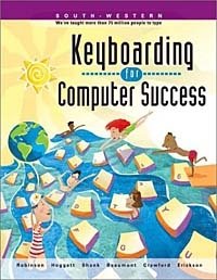 Jerry W. Robinson, Lee R. Beaumont, T. James Crawford, Lawrence Erickson - «Keyboarding for Computer Success, Trade: Book/CD-ROM Package»