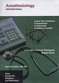 Mark Ezekiel - «Handbook of Anesthesiology CD-ROM, 2004 Edition»