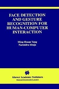 Ming-Hsuan Yang, Narendra Ahuja - «Face Detection and Gesture Recognition for Human-Computer Interaction (The Kluwer International Series in Video Computing, 1)»
