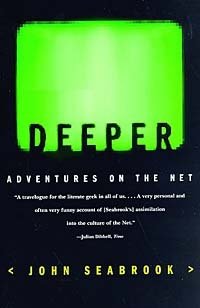 John Seabrook - «DEEPER : ADVENTURES ON THE NET»