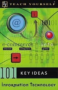 Teach Yourself 101 Key Ideas Information Technology (Teach Yourself (NTC))