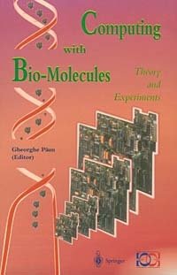 Gheorghe Paun - «Computing With Bio-Molecules: Theory and Experiments (Springer Series in Discrete Mathematics and Theoretical Computer Science)»