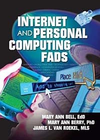 Mary Ann Bell, Mary Ann Berry, James L. Van Roekel, Frank Hoffmann - «Internet and Personal Computing Fads»