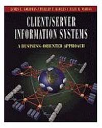 James E. Goldman, Phillip T. Rawles, Julie R. Mariga - «Client/Server Information Systems: A Business-Oriented Approach»