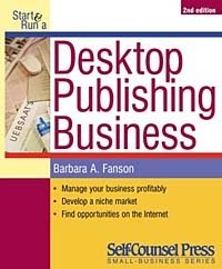 Barbara A. Fanson - «Start and Run a Desktop Publishing Business»