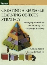 Creating a Reusable Learning Objects Strategy : Leveraging Information and Learning in a Knowledge Economy