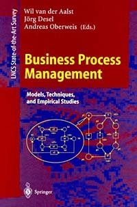 Wil van der Aalst, Jorg Desel, Andreas Oberweis - «Business Process Management: Models, Techniques, and Empirical Studies»