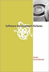 Kweku Ewusi-Mensah - «Software Development Failures»