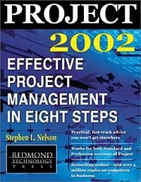 Stephen L. Nelson - «Project 2002: Effective Project Management in Eight Steps»