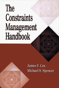 James F. Cox, Michael S. Spencer, James F., Iii Cox, American Production and Inventory Control Socie - «The Constraints Management Handbook»