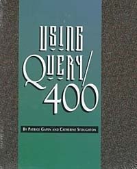 Patrice Gapen, Catherine Stoughton - «Using Query/400»
