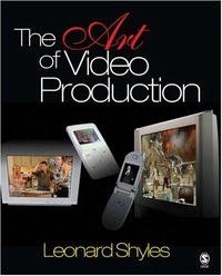 Leonard C. Shyles - «The Art of Video Production»