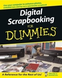 Jeanne Wines-Reed - «Digital Scrapbooking For Dummies (For Dummies (Computer/Tech))»