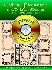 Celtic Frames and Borders CD-ROM and Book (Electronic Clip Art Series)