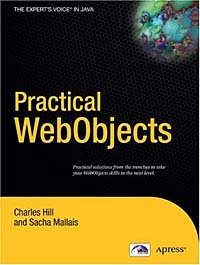 Charles Hill, Sacha Mallais - «Practical WebObjects»