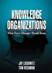 Jay Liebowitz, Thomas J. Beckman, Tom Beckman - «Knowledge Organizations: What Every Manager Should Know»
