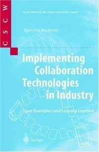 Bjorn E. Munkvold - «Implementing Collaboration Technologies in Industry»