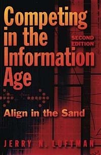 Jerry N. Luftman - «Competing in the Information Age: Align in the Sand»