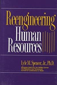 Lyle M. Spencer - «Reengineering Human Resources»