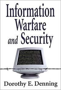 Dorothy E. Denning - «Information Warfare & Security»