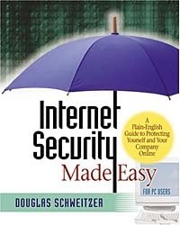 Douglas Schweitzer - «Internet Security Made Easy»