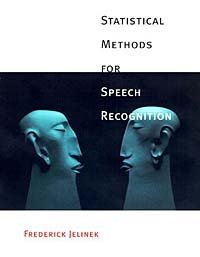 Frederick Jelinek - «Statistical Methods for Speech Recognition (Language, Speech, and Communication)»