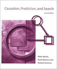 Causation, Prediction, and Search, Second Edition (Adaptive Computation and Machine Learning)