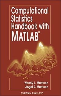 Wendy L. Martinez, Angel R. Martinez - «Computational Statistics Handbook with MATLAB»