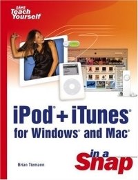 Brian Tiemann - «iPod+iTunes for Windows and Mac in a Snap (Sams Teach Yourself)»