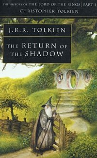 J. R. R. Tolkien - «The Return of the Shadow»