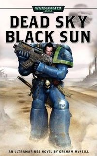 Graham McNeill - «Dead Sky, Black Sun (Warhammer 40,000)»