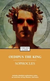 Sophocles - «Oedipus the King (Enriched Classics)»