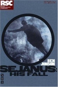 Ben Jonson - «Sejanus, His Fall (RSC Classics)»