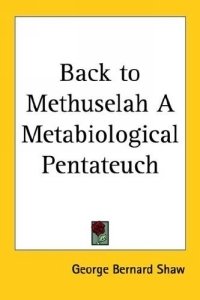 Back to Methuselah a Metabiological Pentateuch
