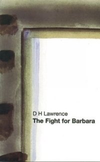 D. H. Lawrence - «The Fight for Barbara (Oberon Modern Plays)»