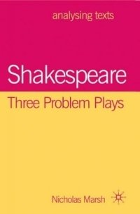 Shakespeare: Three Problem Plays (Analysing Texts)