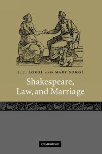 B. J. Sokol - «Shakespeare, Law, and Marriage»