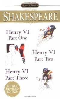 Henry VI (Parts I, II and III) (Shakespeare, William, Works.)