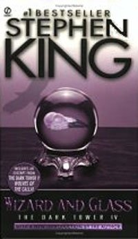 Wizard and Glass (The Dark Tower, Book 4)